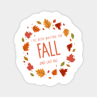 I’ve Been Waiting For Fall Since Fall – Autumn is My Favorite Season Humorous Design Sticker